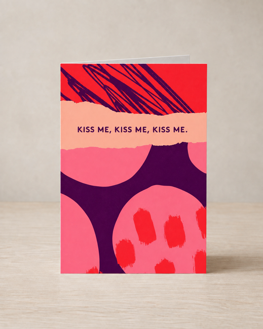 Kiss Me, Kiss Me, Kiss Me greeting card, Delux Series